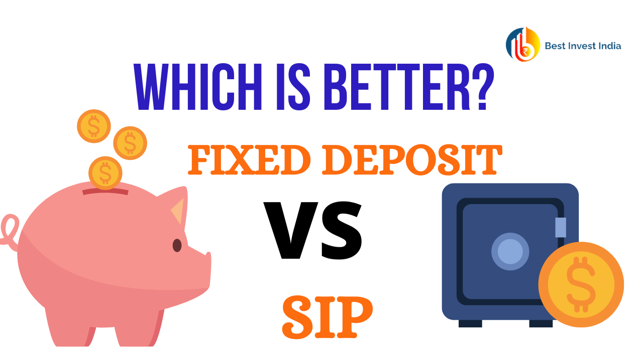 SIP or Fixed Deposit